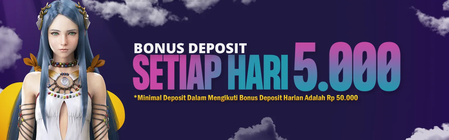 BONUS DEPOSIT HARIAN 5RIBU SETIAP HARI